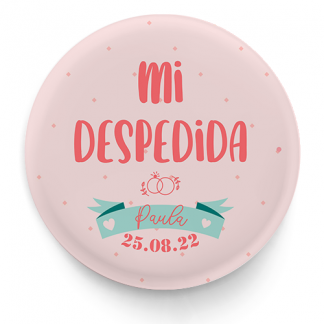 Chapa personalizada para despedida de soltera "Mi despedida"