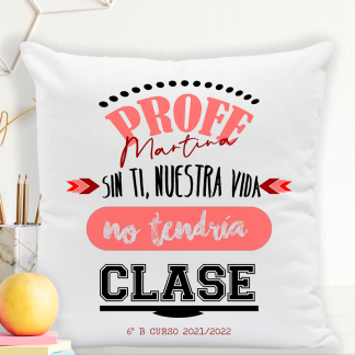 Cojín personalizado "Profe, sin tin nuestra vida no tendría clase"