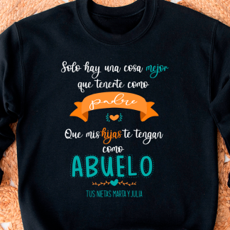 Sudadera "Solo hay una cosa mejor que tenerte como padre"