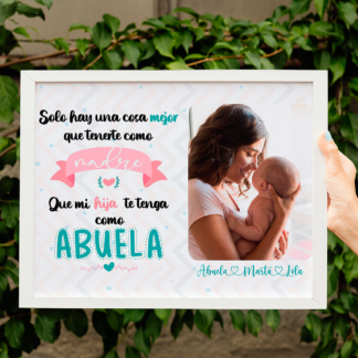 Lámina personalizada "Solo hay una cosa mejor que tenerte como madre"