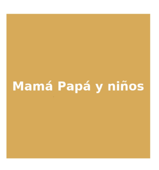 MAMÁ, PAPÁ Y NIÑOS