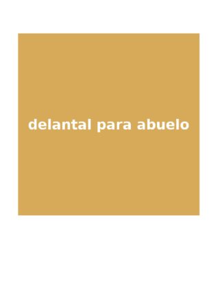 DELANTAL ABUELO